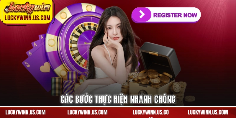 Các bước thực hiện nhanh chóng