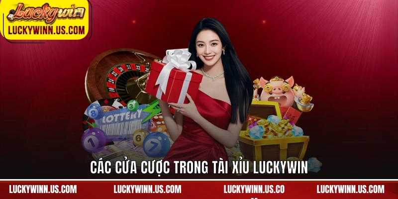 Các cửa cược trong tài xỉu Luckywin