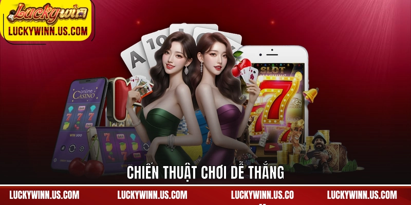 Chiến thuật chơi dễ thắng