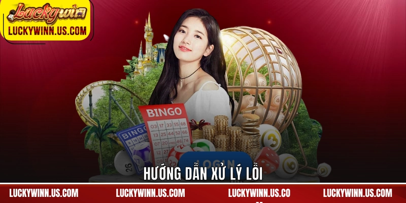 Hướng dẫn xử lý lỗi