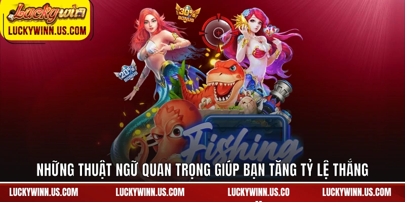 Những thuật ngữ quan trọng giúp bạn tăng tỷ lệ thắng