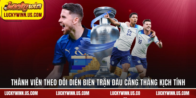 Thành viên theo dõi diễn biến trận đấu căng thẳng kịch tính