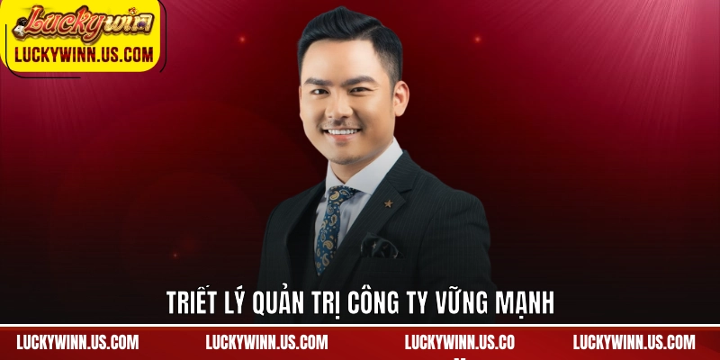 Triết lý quản trị công ty vững mạnh